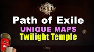 TWILIGHT TEMPLE Unique Map in Path of Exile [upl. by Hines]