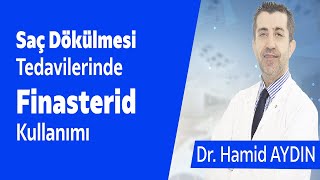 Saç Dökülmesi Tedavilerinde Finasterid Kullanımı  Dr Hamid AYDIN [upl. by Hallette]