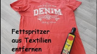 FettspritzerFettfleckenÖlfleckenÖlspritzer aus Textilien TShirt entfernen [upl. by Levy826]