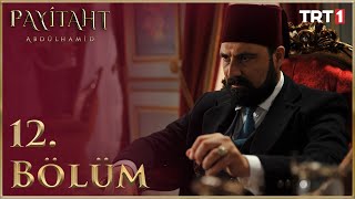 Payitaht Abdülhamid 12 Bölüm HD [upl. by Natica551]