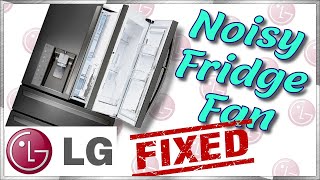 Fridge Fix LG LMXS30776D Freezer Fan Noise [upl. by Octavus]