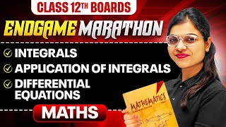 Class 12th MATHS  Integrals Application of Integrals amp Differential Equations  ENDGAME MARATHON 🔥 [upl. by Ahsirpac832]