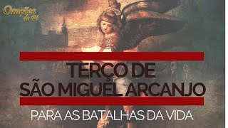 TERÇO DE SÃO MIGUEL ARCANJO PARA AS BATALHAS DA VIDA FORTE E PODEROSO [upl. by Atalante792]