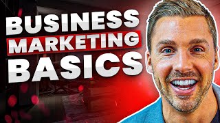 Understanding Marketing Basics For Businesses  Marketing 101 [upl. by Heyes]