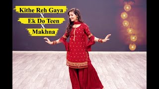 WEDDING MASHUP For BRIDE  Kithe Reh Gaya X EK Do Teen X Makhna  Dance Cover  Dhadkan Group [upl. by Eniamzaj]