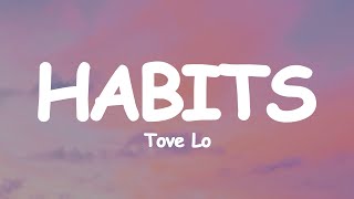 Tove Lo  Habits Stay High Lyrics [upl. by Mitzi760]