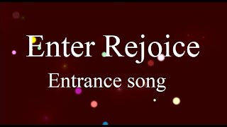 Enter rejoice  Entrance song ♫ Lyrics and Chords [upl. by Ahsined]