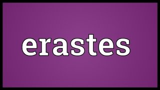 Erastes Meaning [upl. by Nikaniki]