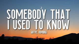 Somebody That I Used To Know Gotye Lyrics ft Kimbra [upl. by Masterson]