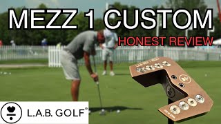 LAB GOLF PUTTER MEZZ 1 CUSTOM HONEST REVIEW [upl. by Ellezaj]