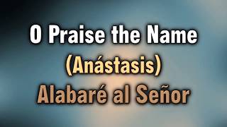 O Praise the NameAnástasisAlabaré al Señor Hillsong English amp Español  MVL  roncobb1 [upl. by Shyamal]