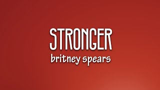 Britney Spears  Stronger Lyrics [upl. by Noivert]