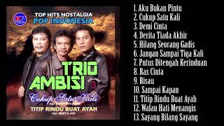 Top Hits Nostalgia Pop Indonesia Trio Ambisi [upl. by Anema]