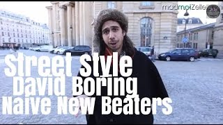 David Boring Naive New Beaters le Street Style [upl. by Conti]