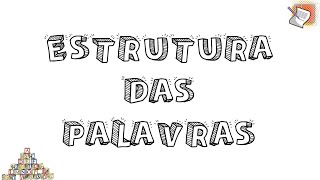 ESTRUTURA DAS PALAVRAS  RESUMO ESCOLAR [upl. by Spiegelman]