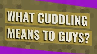 What cuddling means to guys [upl. by Htebharas756]