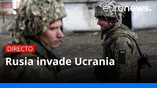 Rusia invade Ucrania última hora en directo [upl. by Teddie157]