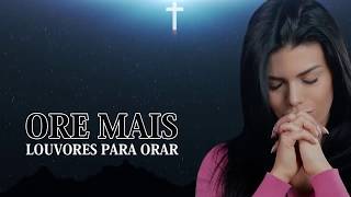 10 LOUVORES PARA ORAR E FALAR COM DEUS 2018  musicas gospel [upl. by Aserat]