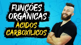 FUNÇÕES ORGÂNICAS  ÁCIDOS CARBOXÍLICOS [upl. by Berners22]