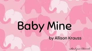 Baby Mine Lyrics  Allison Krauss version [upl. by Bubb]