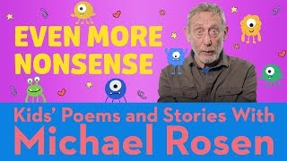 Even More Nonsense  POEM  Kids Poems and Stories With Michael Rosen [upl. by Nahoj]