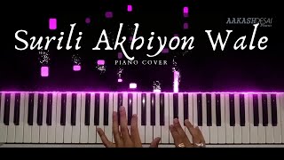 Surili Akhiyon Wale  Piano Cover  Rahat Fateh Ali Khan  Aakash Desai [upl. by Priscella]