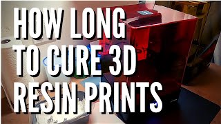 How Long To Cure 3D Resin Prints  Determine Curing Time For 3D Printed Miniatures amp Models [upl. by Eet]