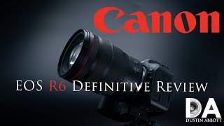 Canon EOS R6 Definitive Review  4K [upl. by Georgianne947]