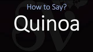 How to Pronounce Quinoa CORRECTLY [upl. by Vincents]