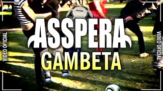 Asspera  Gambeta  Video Oficial 2010 [upl. by Middendorf310]