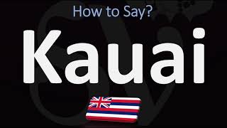 How to Pronounce Kauai CORRECTLY [upl. by Benco]