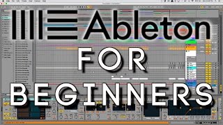 Ableton for Beginners  An Introduction to Ableton Live [upl. by Erdnael259]