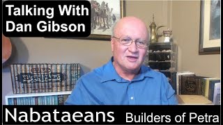 Talking with Dan Gibson 2 The Nabateans Builders of Petra [upl. by Saunder]