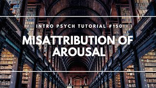 Misattribution of Arousal Intro Psych Tutorial 150 [upl. by Euphemia]