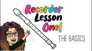 Recorder Lesson One The Basics [upl. by Brewer894]