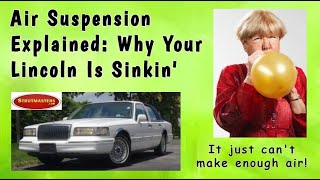 Air Suspension Explained Why Your Lincoln Is Sinkin [upl. by Nylqcaj920]