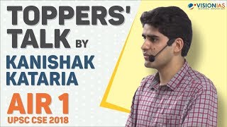 Toppers Talk by Kanishak Kataria AIR 1 UPSC CSE 2018 [upl. by Utley]