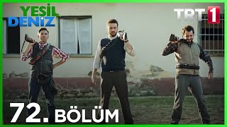 72 Bölüm “Biz de tüfeklencezquot  Yeşil Deniz 1080p [upl. by Ruggiero]