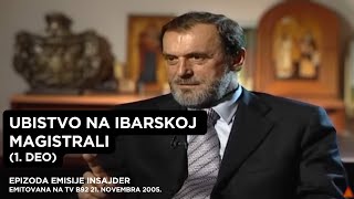 Ubistvo na Ibarskoj magistrali 1deo  Insajder [upl. by Heiskell]