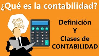 QUE es la CONTABILIDAD y TIPOS de CONTABILIDAD [upl. by Noirod808]