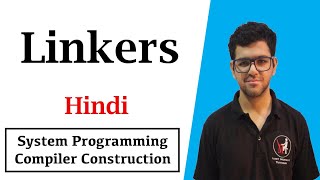 Linkers  System Programming and Compiler Construction in Hindi [upl. by Wisnicki]