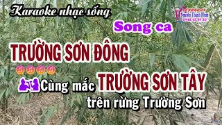 Karaoke  TRƯỜNG SƠN ĐÔNG  TRƯỜNG SƠN TÂY  Song ca  Phối hay [upl. by Ntsud940]