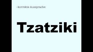 Korrekte Aussprache Tzatziki [upl. by Umeh]