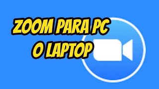 Como descargar Zoom para PC o Laptop [upl. by Doak]