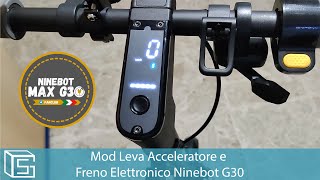 Mod Leva Acceleratore e Freno Elettronico Ninebot G30 [upl. by Ennirak]