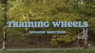 Training Wheels  Melanie Martinez  Lyrics [upl. by Sissy]