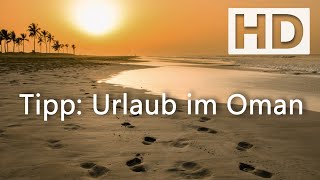 Urlaub im Oman  Inspiration amp Tipps [upl. by Gelasius]