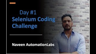 Day 1  Selenium Coding Challenge Dynamic Element amp Xpath  By Naveen AutomationLabs [upl. by Patt]