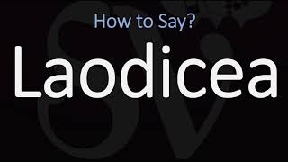 How to Pronounce Laodicea CORRECTLY [upl. by Leicam]