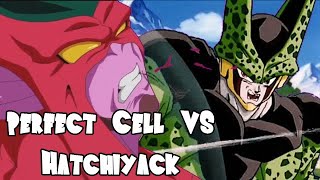 Hatchiyack vs Perfect Cell [upl. by Niveb]